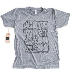 Love What You Do Tee